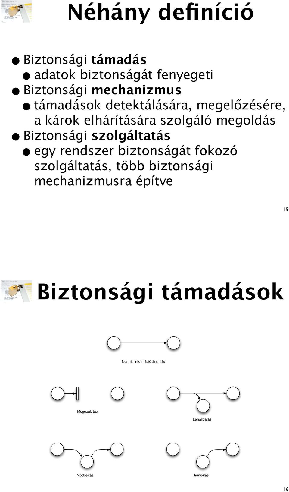 szolgáltatás egy rendszer biztonságát fokozó szolgáltatás, több biztonsági mechanizmusra