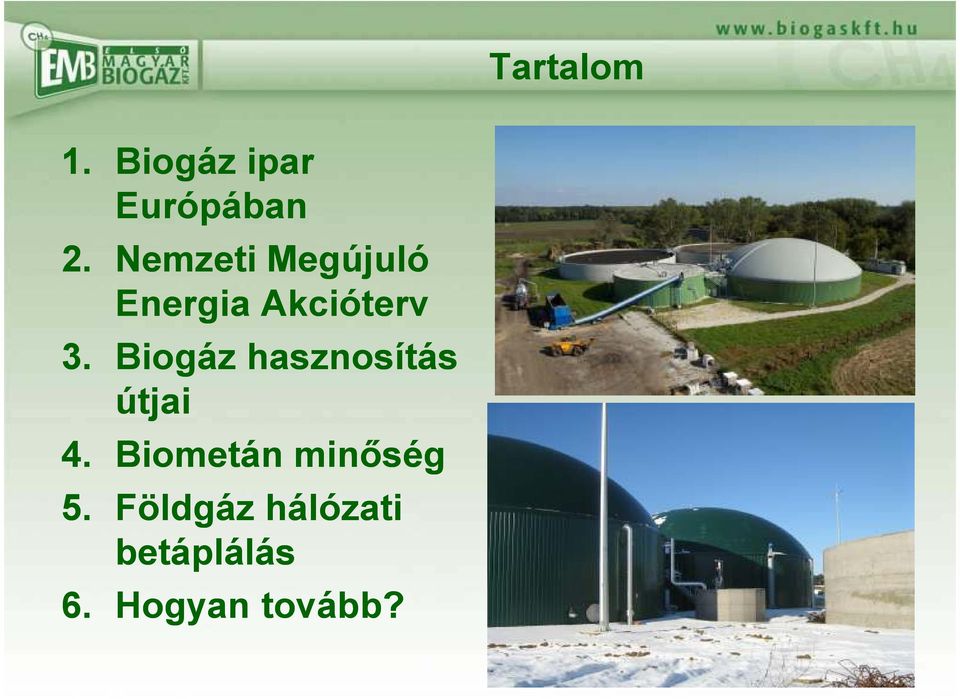 Biogáz hasznosítás útjai 4.