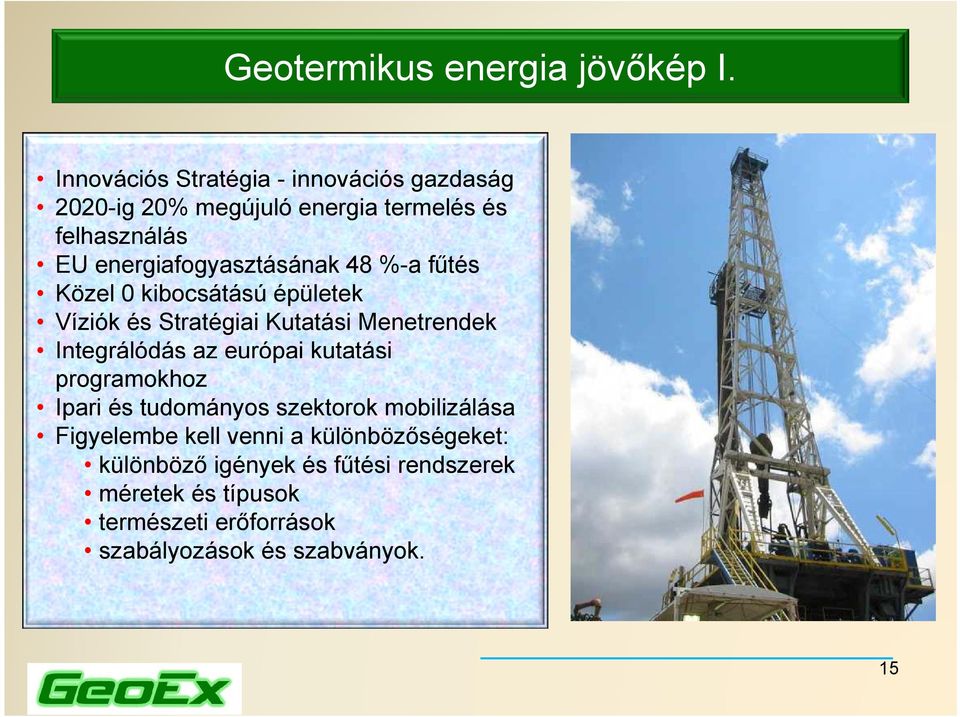 % a fűtés Közel 0 kibocsátású épületek Víziók és Stratégiai Kutatási Menetrendek teg á ódás az a európai eu ópa kutatási utatás