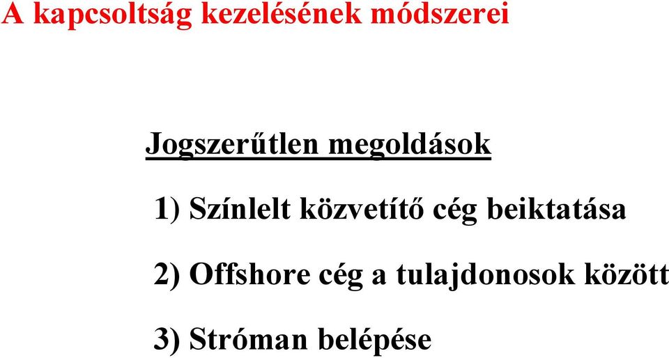 közvetítő cég beiktatása 2) Offshore