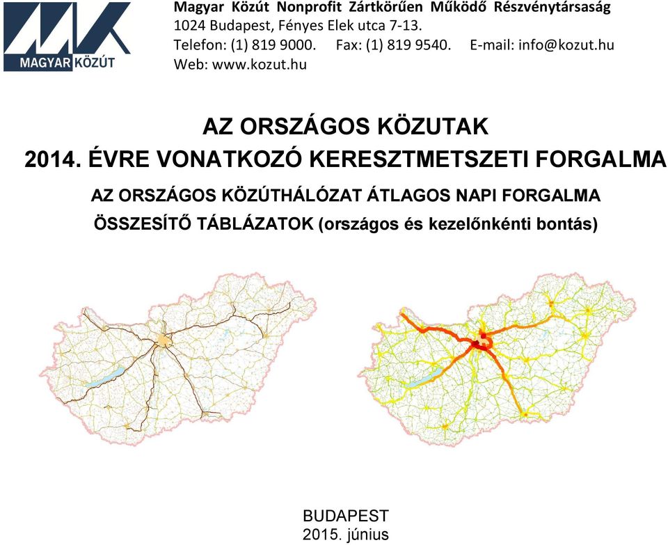 hu Web: www.kozut.hu AZ ORSZÁGOS KÖZUTAK 2014.
