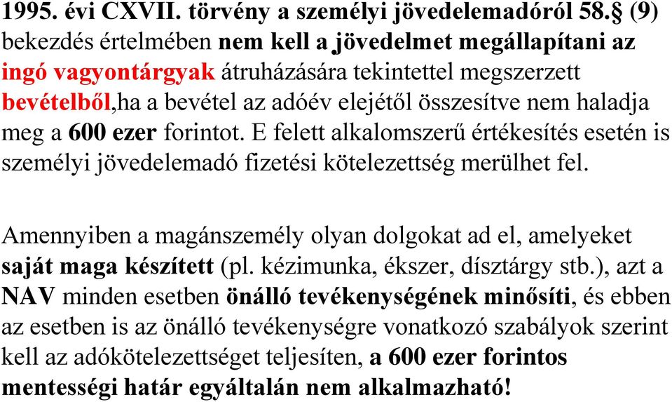 E felett alkalomszerű értékesítés esetén is személyi jövedelemadó fizetési kötelezettség merülhet fel.