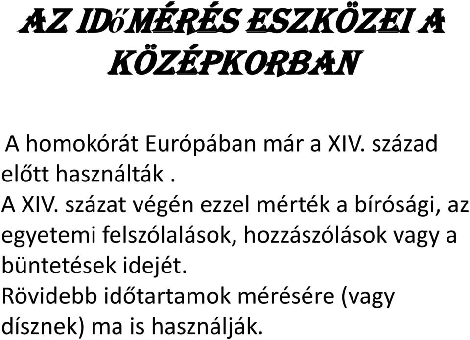 százat végén ezzel mérték a bírósági, az egyetemi felszólalások,