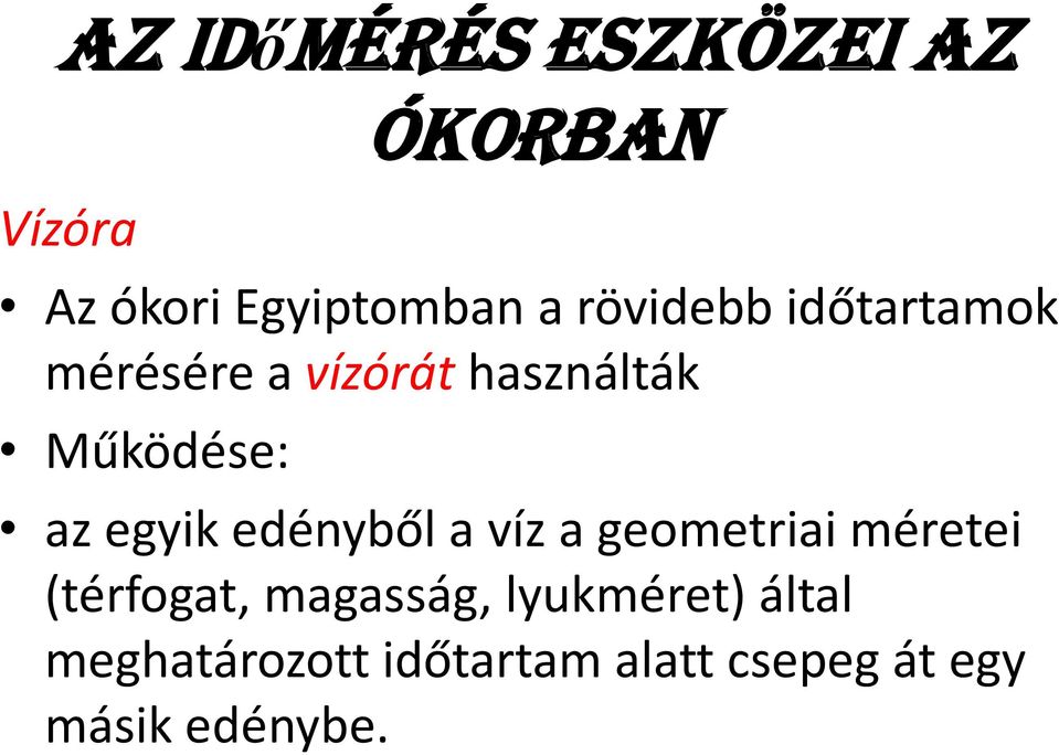 egyik edényből a víz a geometriai méretei (térfogat, magasság,