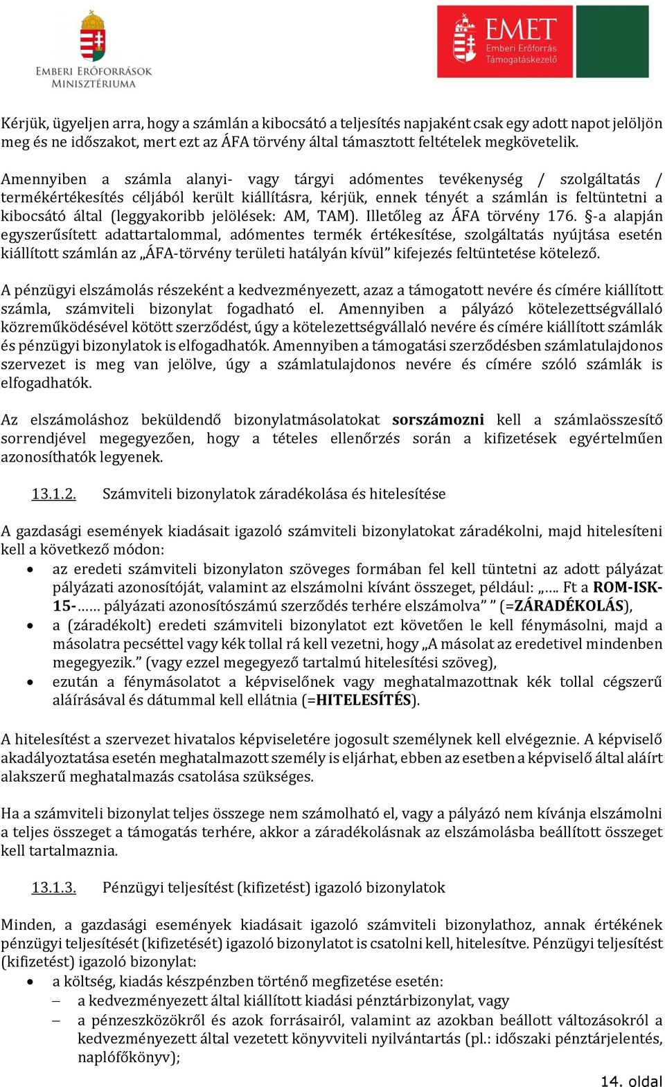 (leggyakoribb jelölések: AM, TAM). Illetőleg az ÁFA törvény 176.