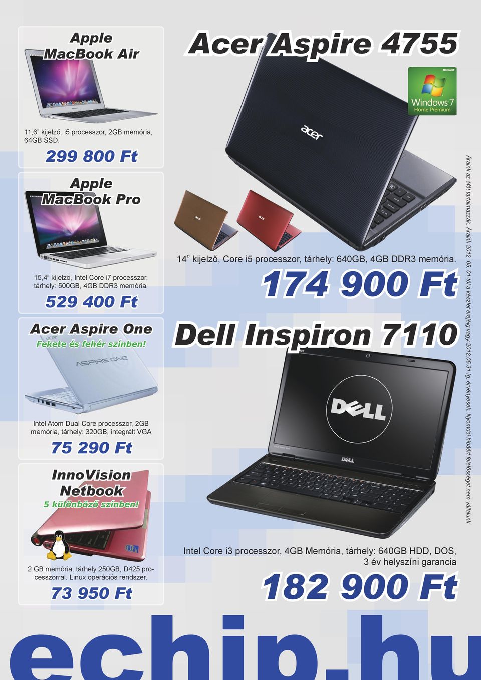 15,4 kijelző, Intel Core i7 processzor, tárhely: 500GB, 4GB DDR3 memória, 529 400 Ft Acer Aspire One Fekete és fehér színben!