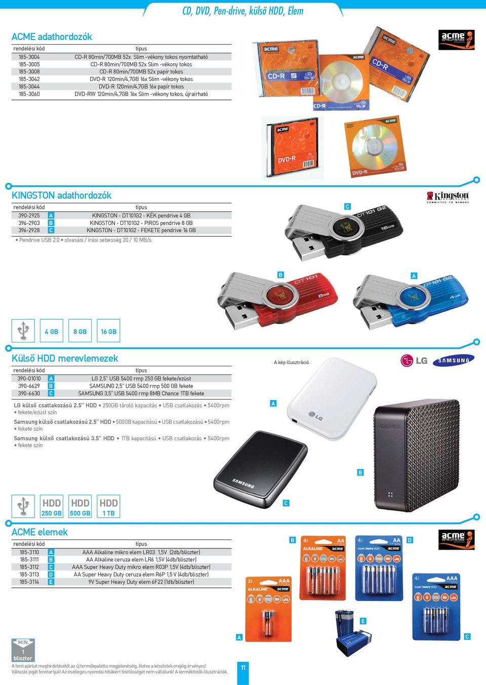 DT101G2 - KÉK pendrive 4 G 396-2903 KINGSTON - DT101G2 - PIROS pendrive 8 G 396-2928 KINGSTON - DT101G2 - FEKETE pendrive 16 G Pendrive US 2.