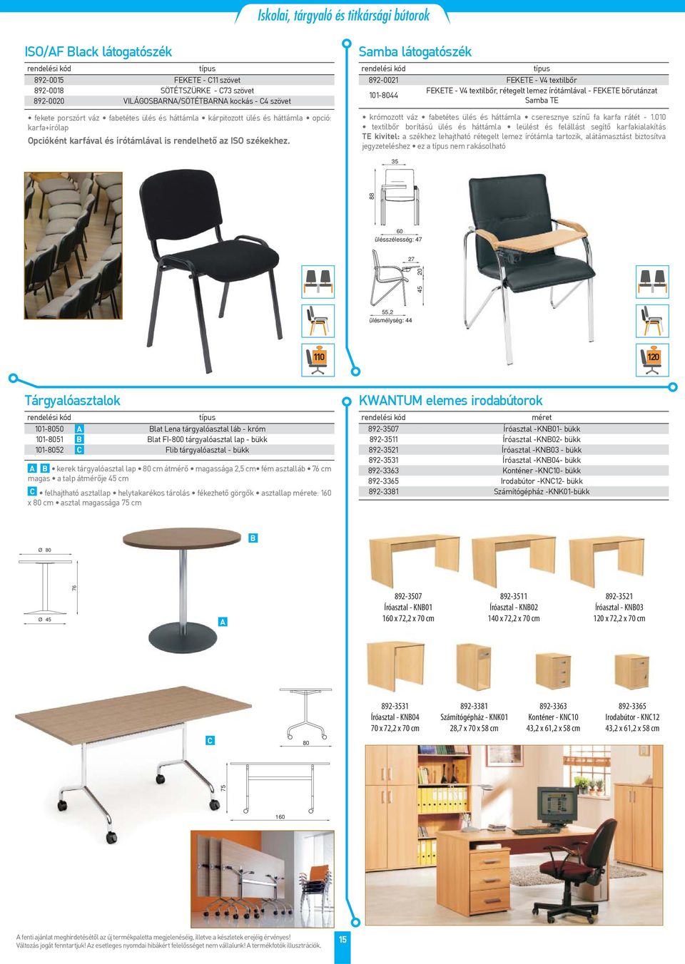 Samba látogatószék 892-0021 FEKETE - V4 textilbőr 101-8044 FEKETE - V4 textilbőr, rétegelt lemez írótámlával - FEKETE bőrutánzat Samba TE krómozott váz fabetétes ülés és háttámla cseresznye színű fa