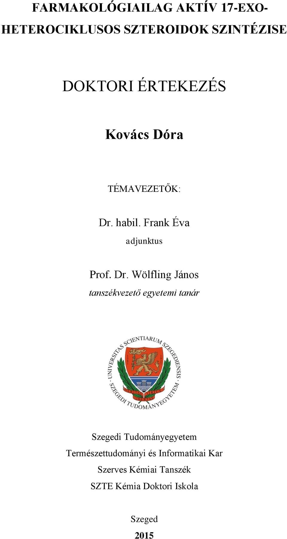 habil. Frank Éva adjunktus Prof. Dr.