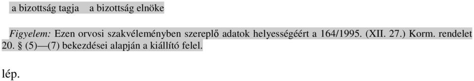 helyességéért a 164/1995. (XII. 27.) Korm.