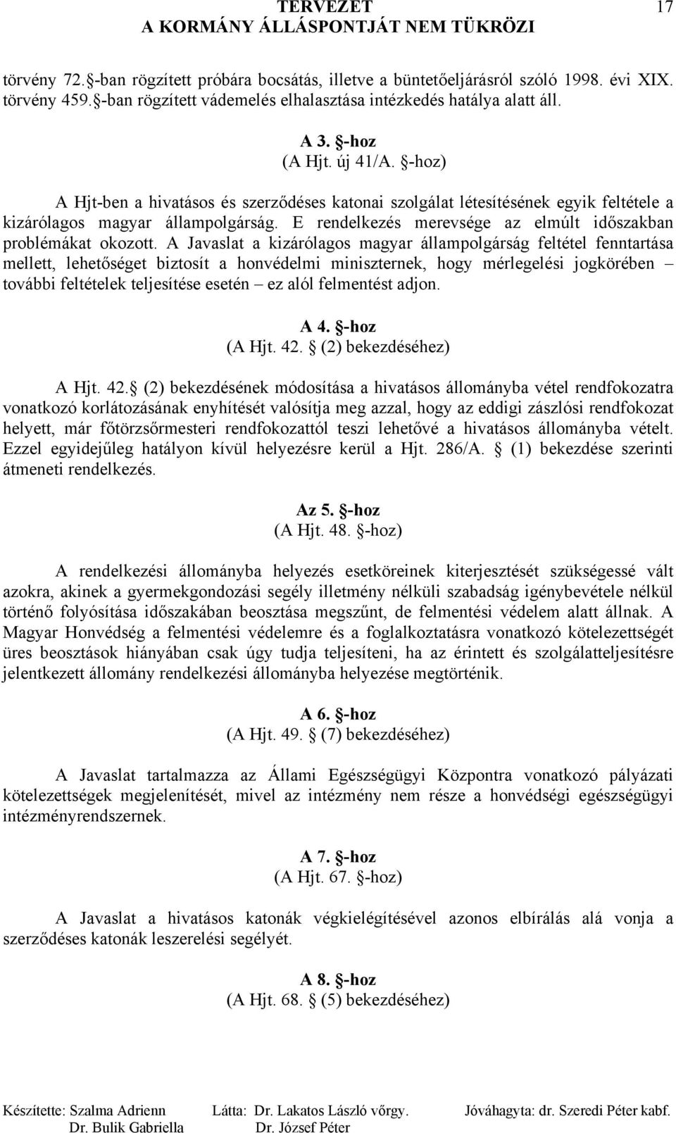 E rendelkezés merevsége az elmúlt időszakban problémákat okozott.