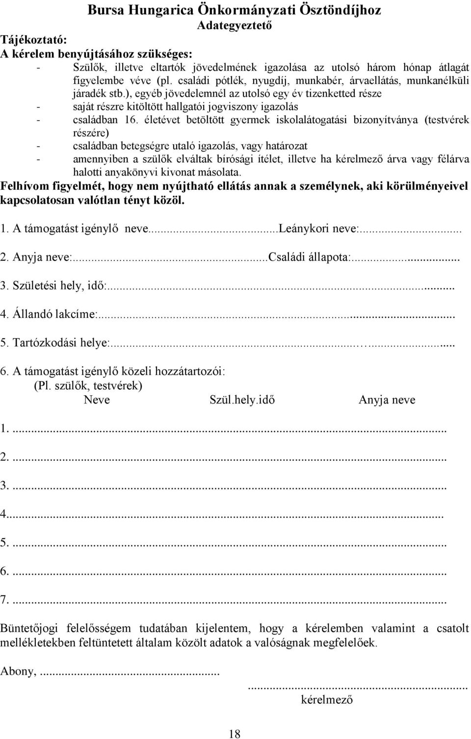 ), egyéb jövedelemnél az utolsó egy év tizenketted része - saját részre kitöltött hallgatói jogviszony igazolás - családban 16.