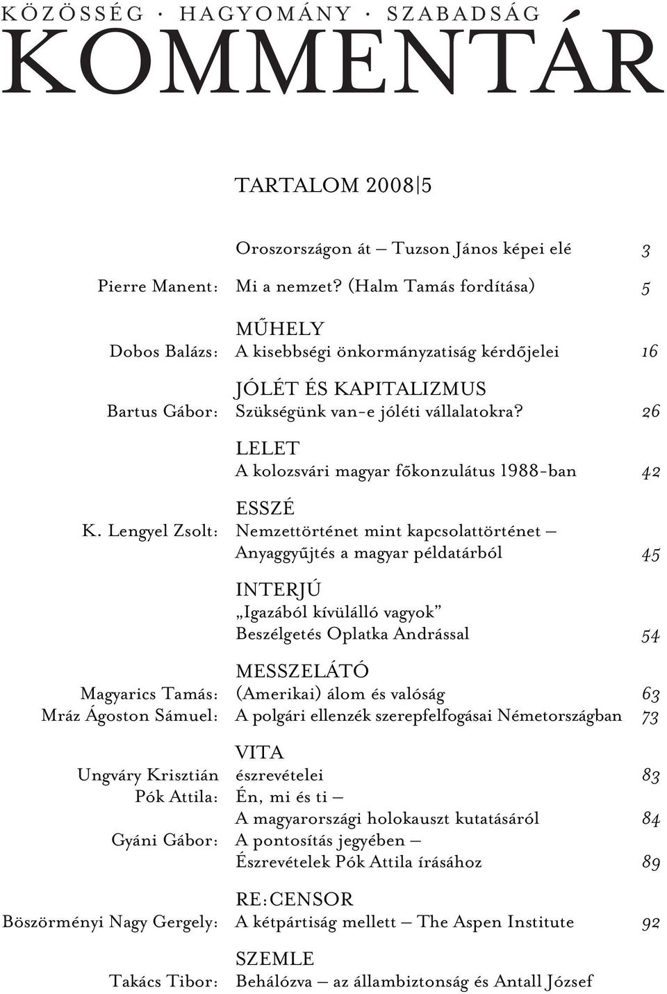 26 LELET A kolozsvári magyar fõkonzulátus 1988-ban 42 ESSZÉ K.