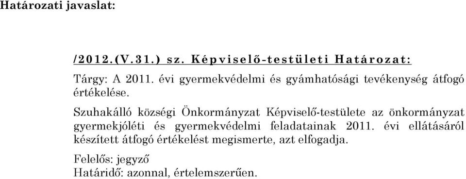 évi gyermekvédelmi és gyámhatósági tevékenység átfogó értékelése.