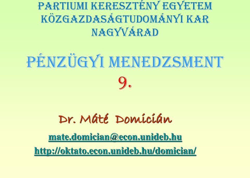 PÉNZÜGYI MENEDZSMENT 9. Dr.