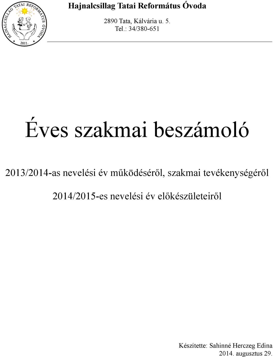 működéséről, szakmai tevékenységéről 2014/2015-es nevelési év