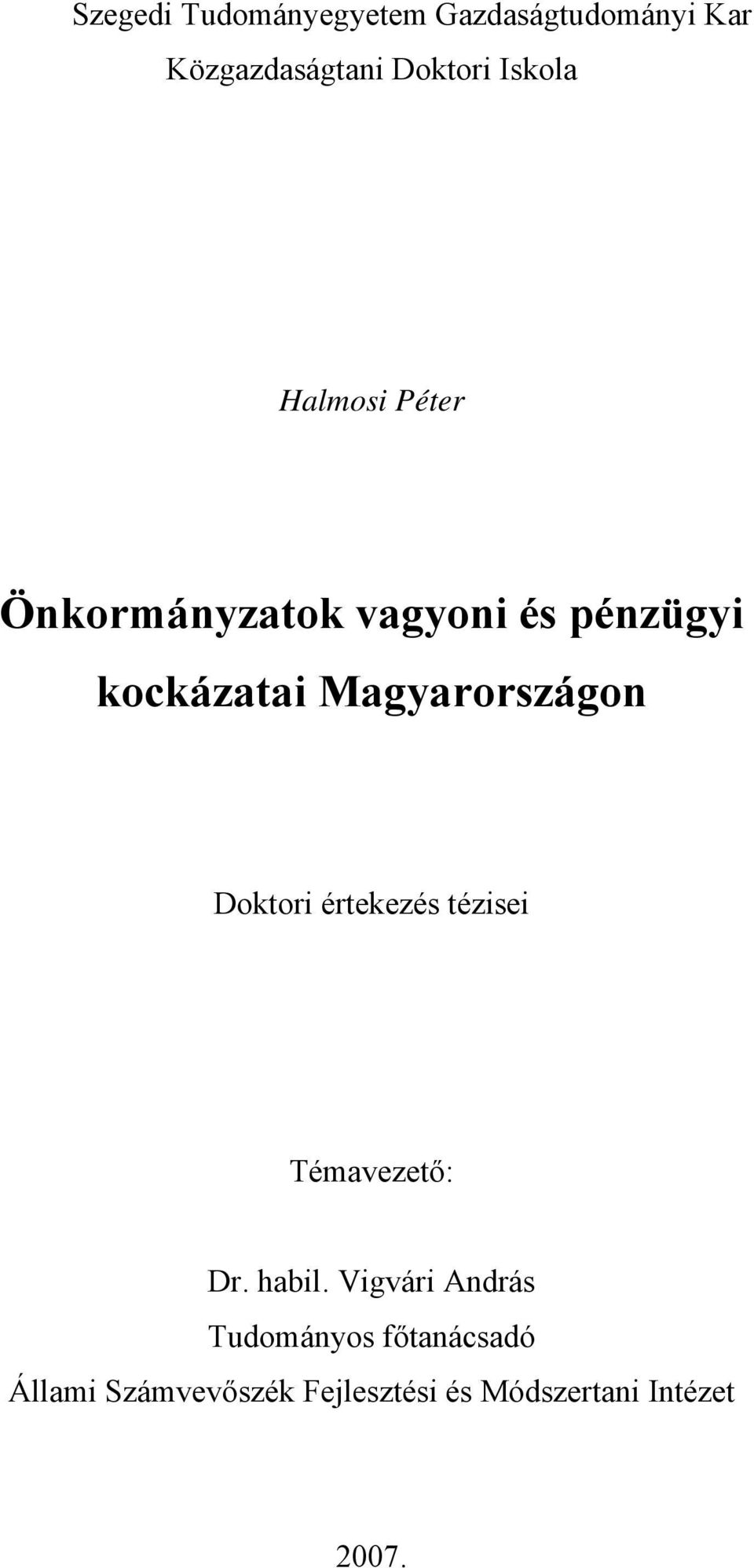 Magyarországon Doktori értekezés tézisei Témavezető: Dr. habil.