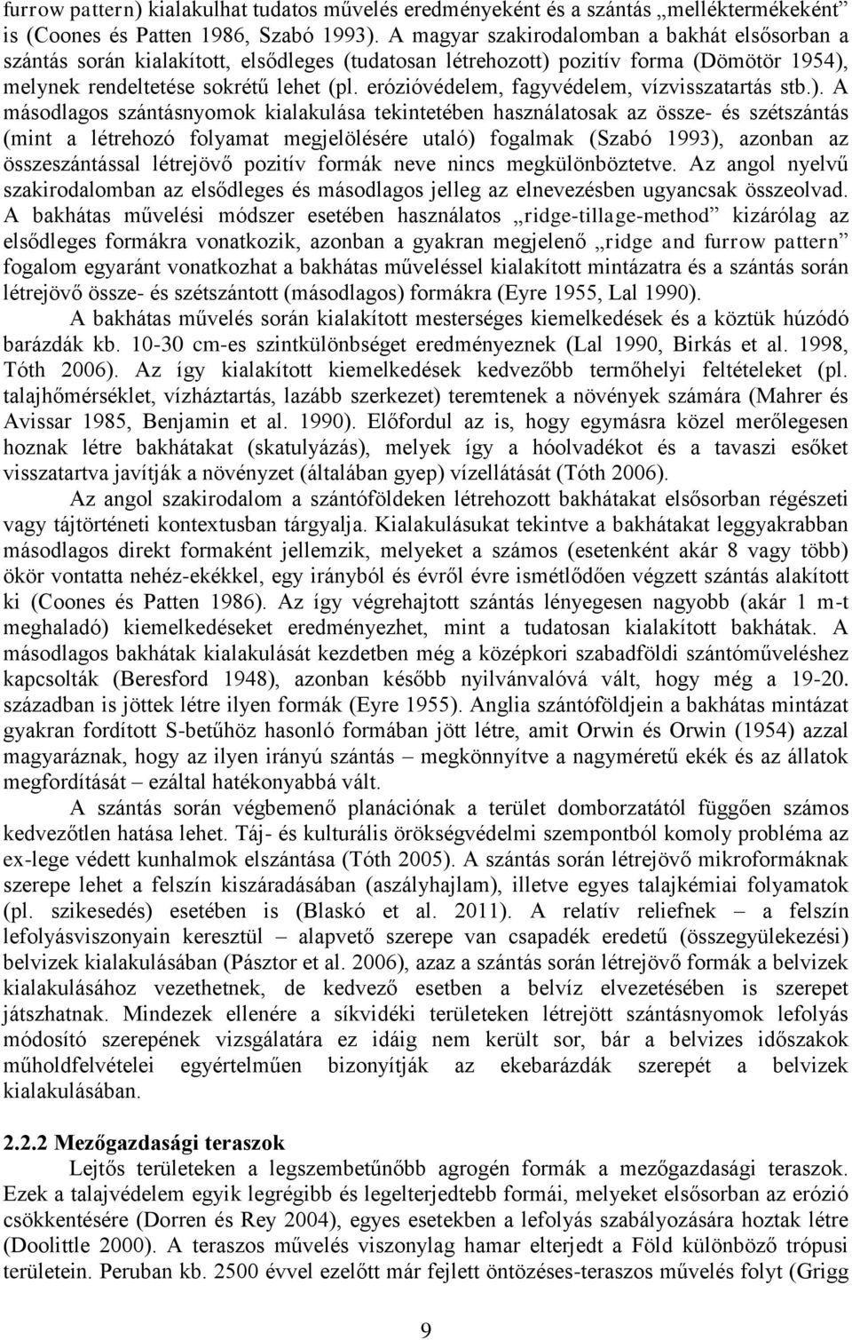 erózióvédelem, fagyvédelem, vízvisszatartás stb.).