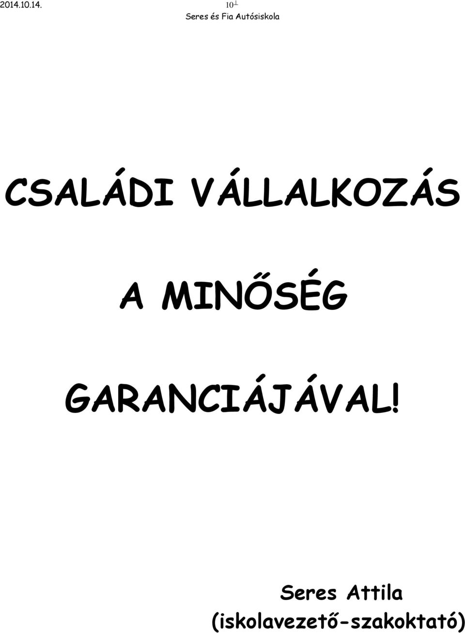 GARANCIÁJÁVAL!