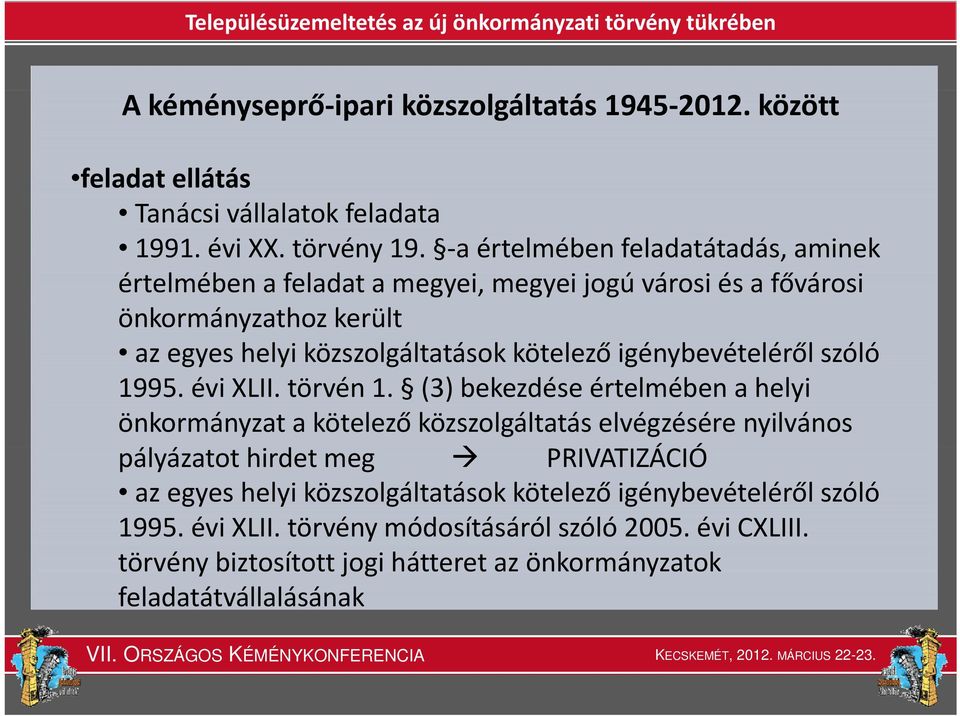 igénybevételéről szóló 1995. évi XLII. törvén 1.