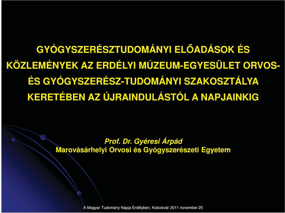 SZAKOSZTÁLYA KERETÉBEN AZ ÚJRAINDULÁSTÓL A NAPJAINKIG Prof.