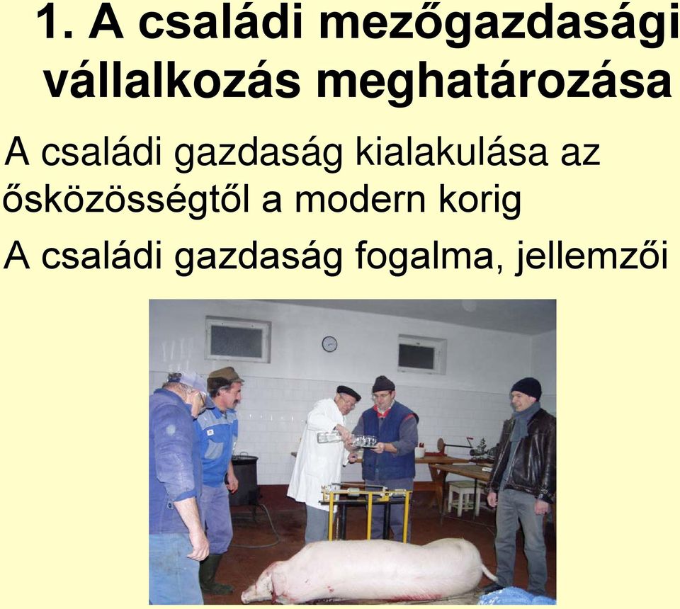 kialakulása az ősközösségtől a modern