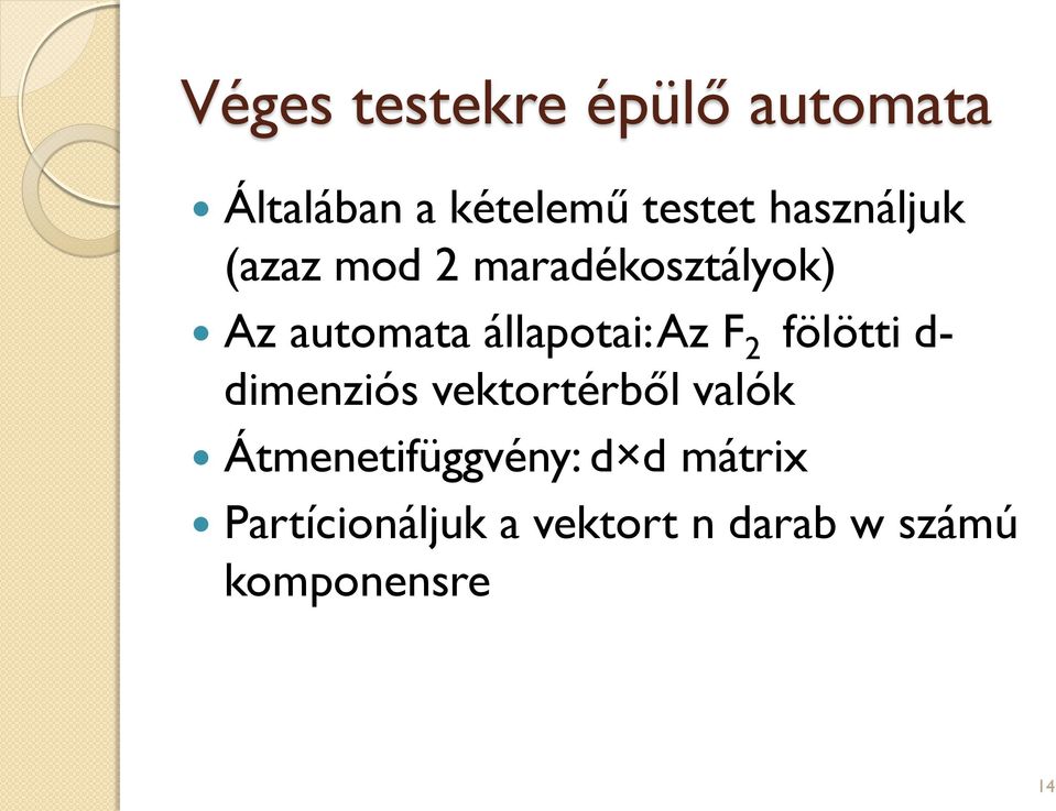 Az F 2 fölötti d- dimenziós vektortérből valók