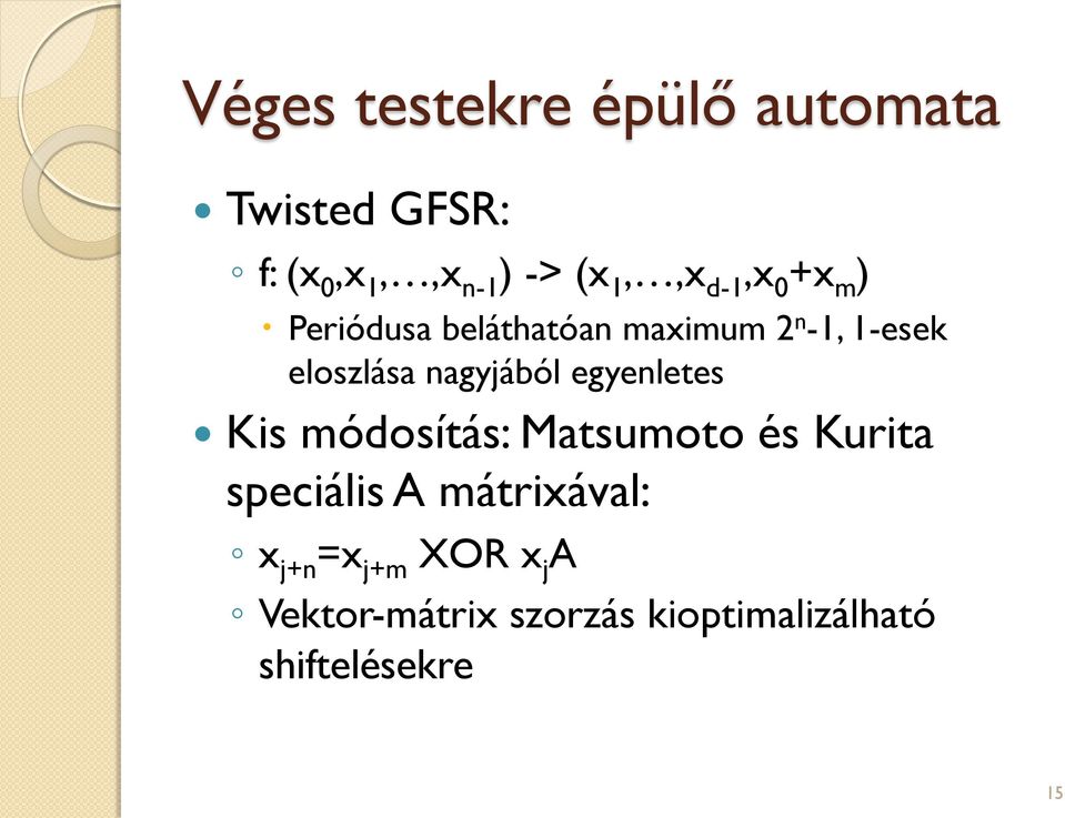 nagyjából egyenletes Kis módosítás: Matsumoto és Kurita speciális A