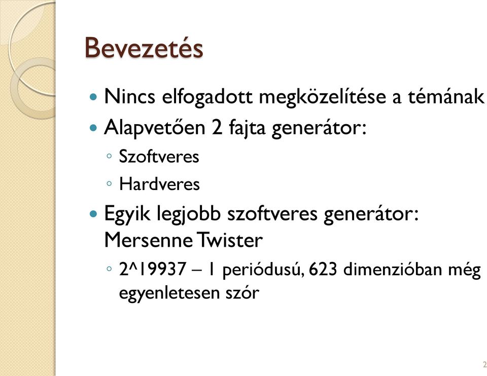 Egyik legjobb szoftveres generátor: Mersenne Twister