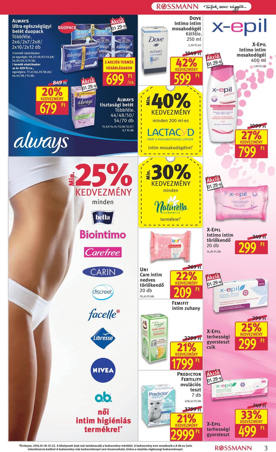 * minden 2,39 /ml 1049 42% X-Epil Intimo intim mosakodógél 400 ml 1,99 /ml 1099 27% termékre!