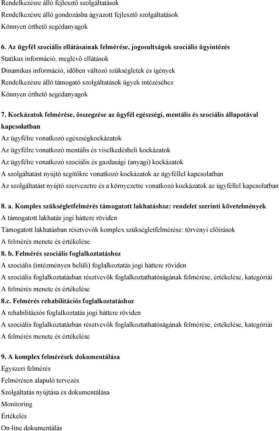 támogató szolgáltatások ügyek intézéséhez Könnyen érthető segédanyagok 7.