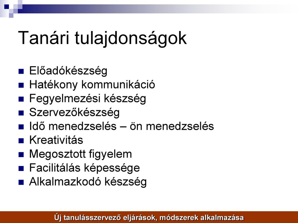 menedzselés Kreativitás Megosztott figyelem Facilitálás