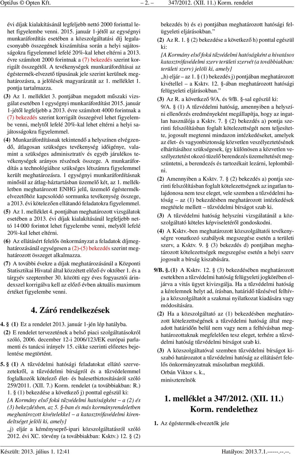 évre számított 2000 forintnak a (7) bekezdés szerint korrigált összegétől.