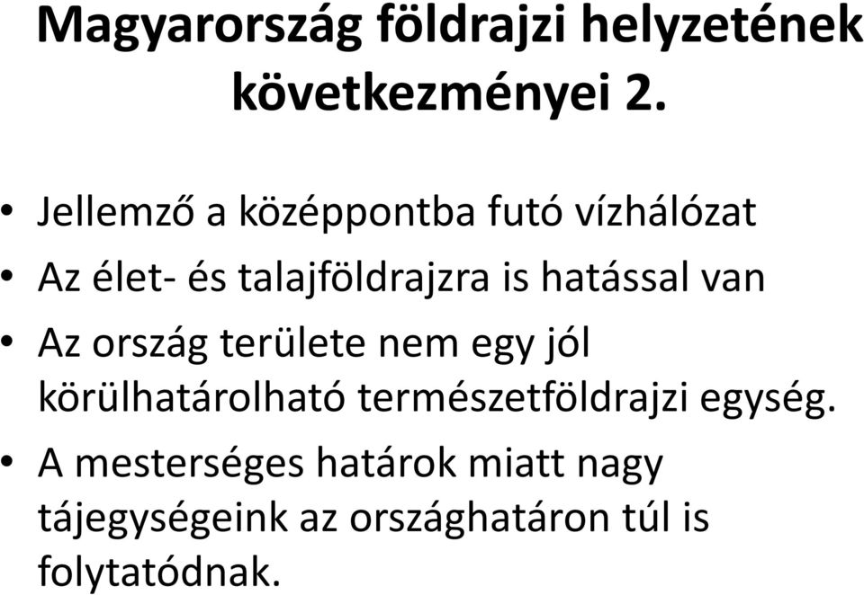 hatással van Az ország területe nem egy jól körülhatárolható