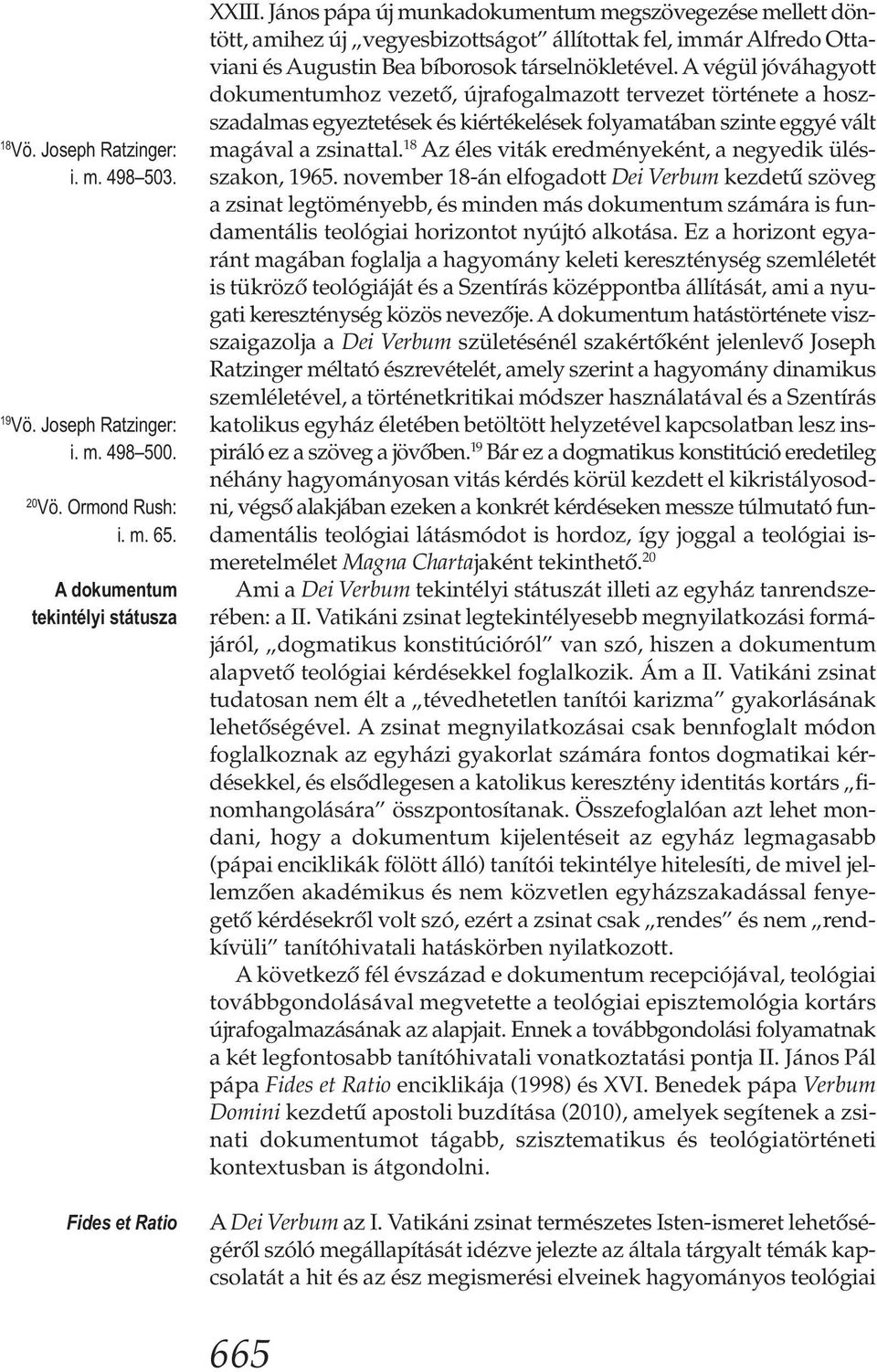 A végül jóváhagyott dokumentumhoz vezető, újrafogalmazott tervezet története a hoszszadalmas egyeztetések és kiértékelések folyamatában szinte eggyé vált magával a zsinattal.