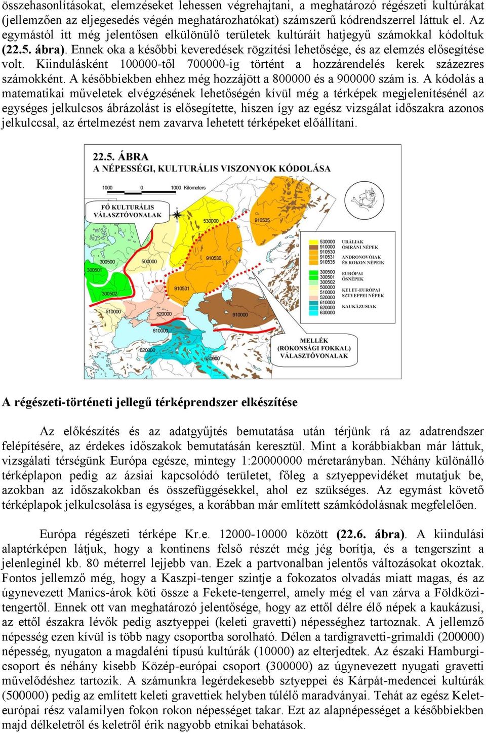 Kiindulásként 100000-től 700000-ig történt a hozzárendelés kerek százezres számokként. A későbbiekben ehhez még hozzájött a 800000 és a 900000 szám is.