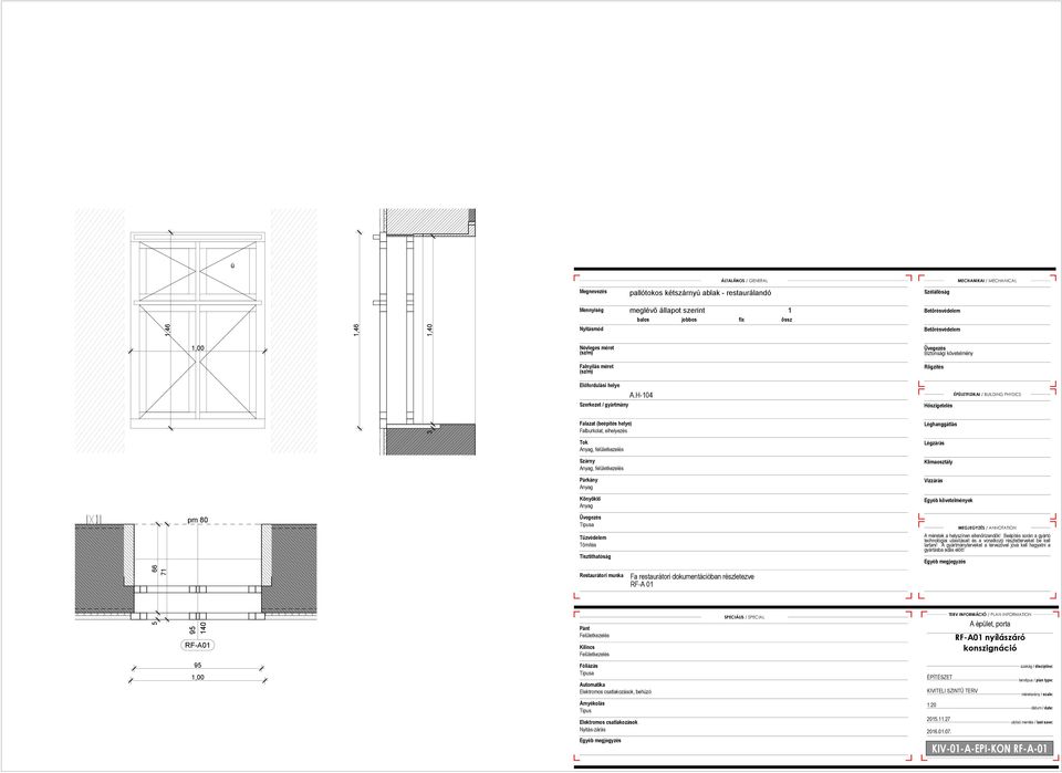 H104 ÉPÜLETFIZIKAI / BUILDING PHYSICS pm 80 Falazat (beépítés helye) Falburkolat, elhelyezés Szárny Párkány Anyag Könyöklő Anyag Típusa