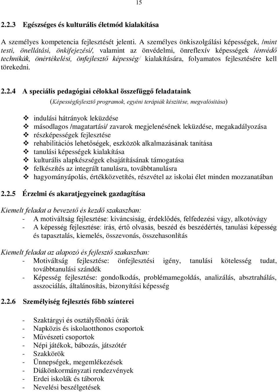 folyamatos fejlesztésére kell törekedni. 2.