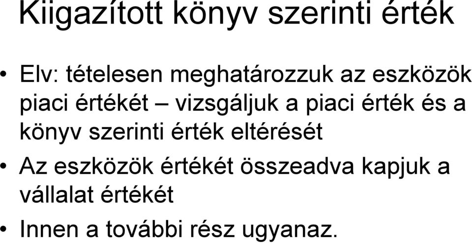 érték és a könyv szerinti érték eltérését Az eszközök