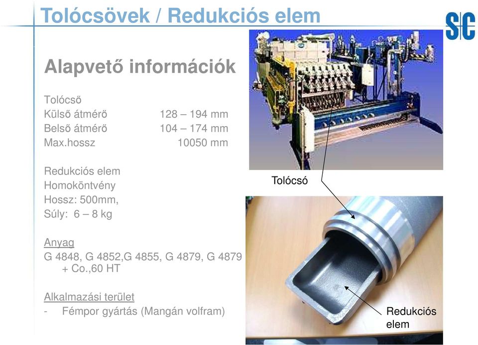 hossz 128 194 mm 104 174 mm 10050 mm Redukciós elem Homoköntvény Hossz: