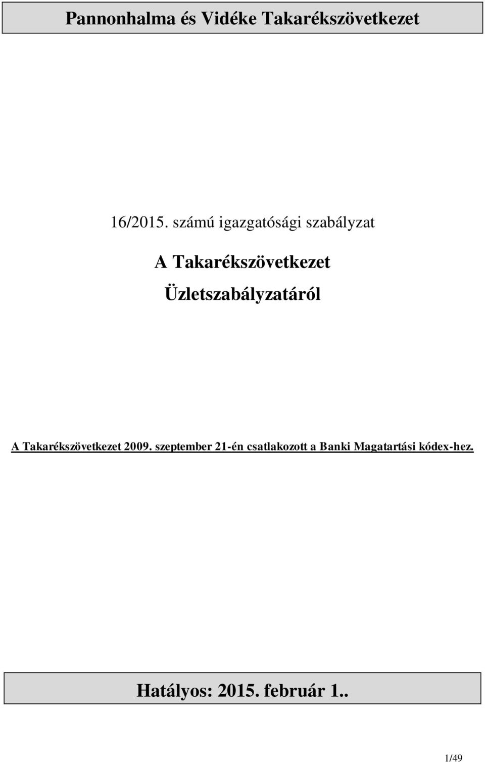 Üzletszabályzatáról A Takarékszövetkezet 2009.