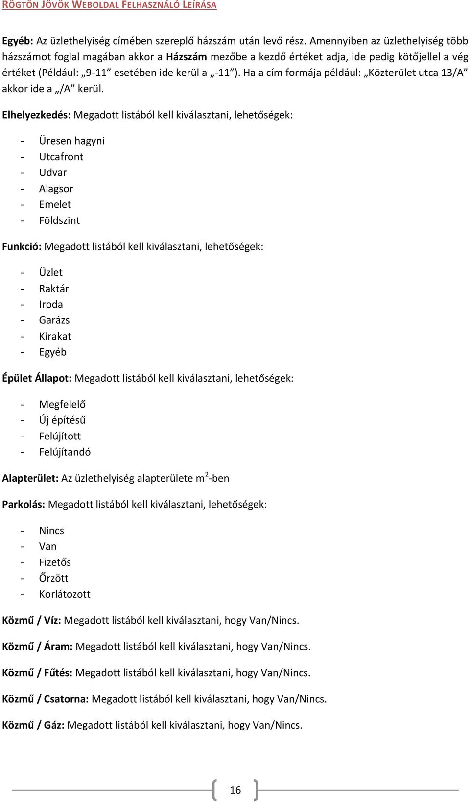 Törlés után a törölt üzlet adatai