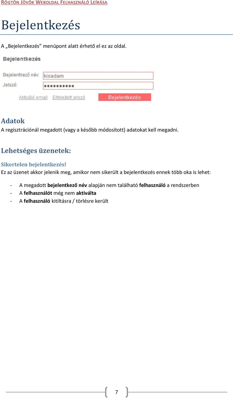 Valószínűleg már meg lett változtatva a jelszava és így a link érvénytelenné vált.