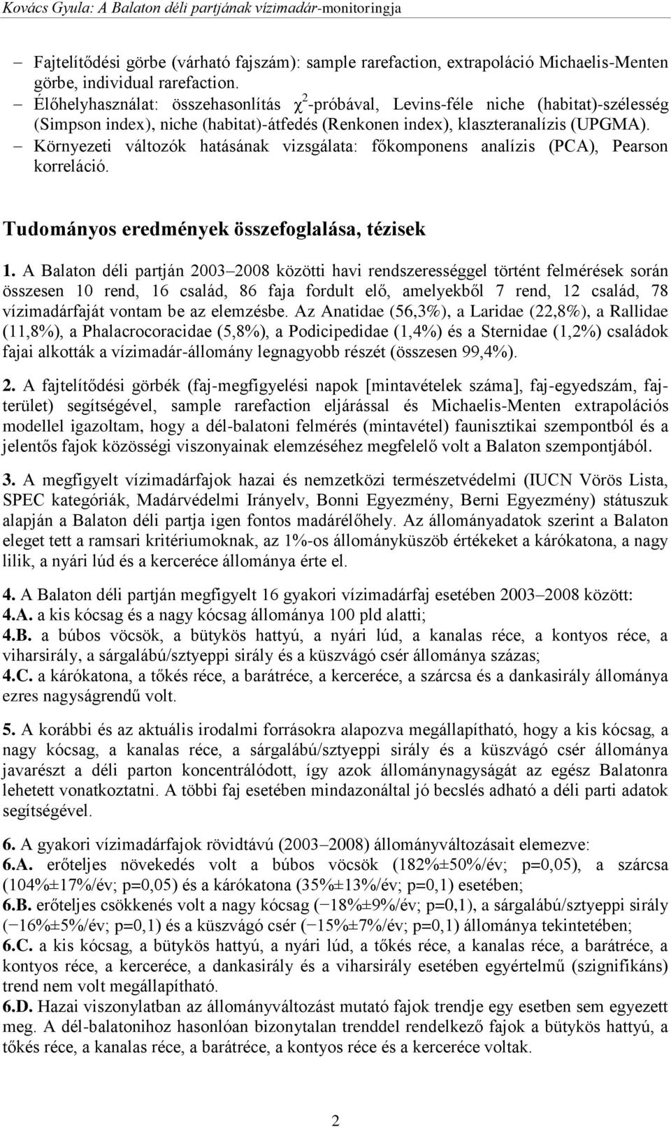 Környezeti változók hatásának vizsgálata: főkomponens analízis (PCA), Pearson korreláció. Tudományos eredmények összefoglalása, tézisek 1.