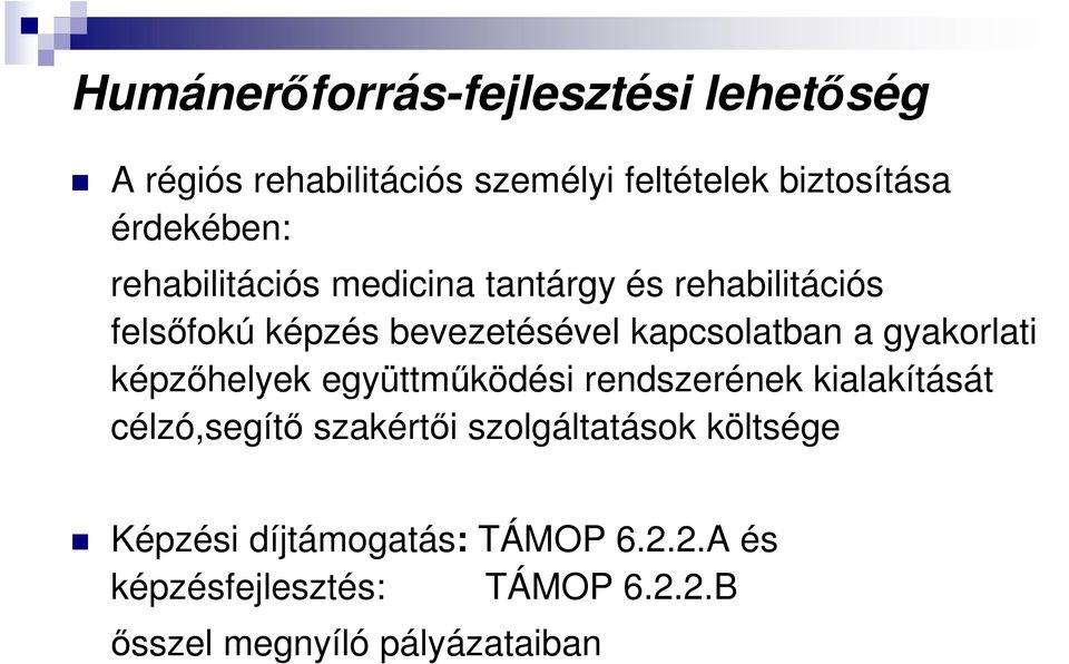 kapcsolatban a gyakorlati képzőhelyek együttműködési rendszerének kialakítását célzó,segítő szakértői