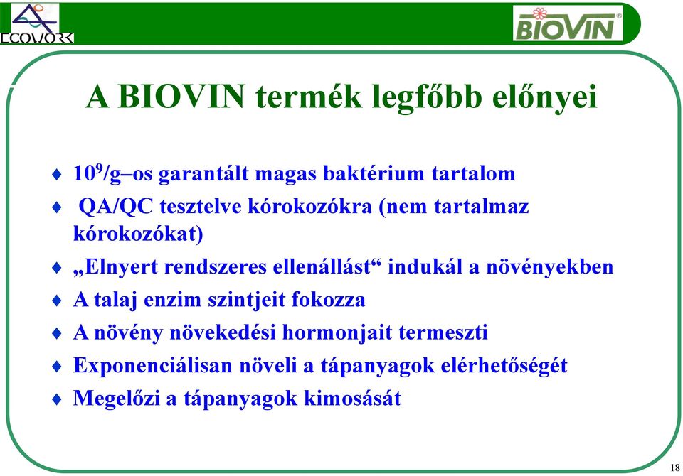 indukál a növényekben A talaj enzim szintjeit fokozza A növény növekedési hormonjait