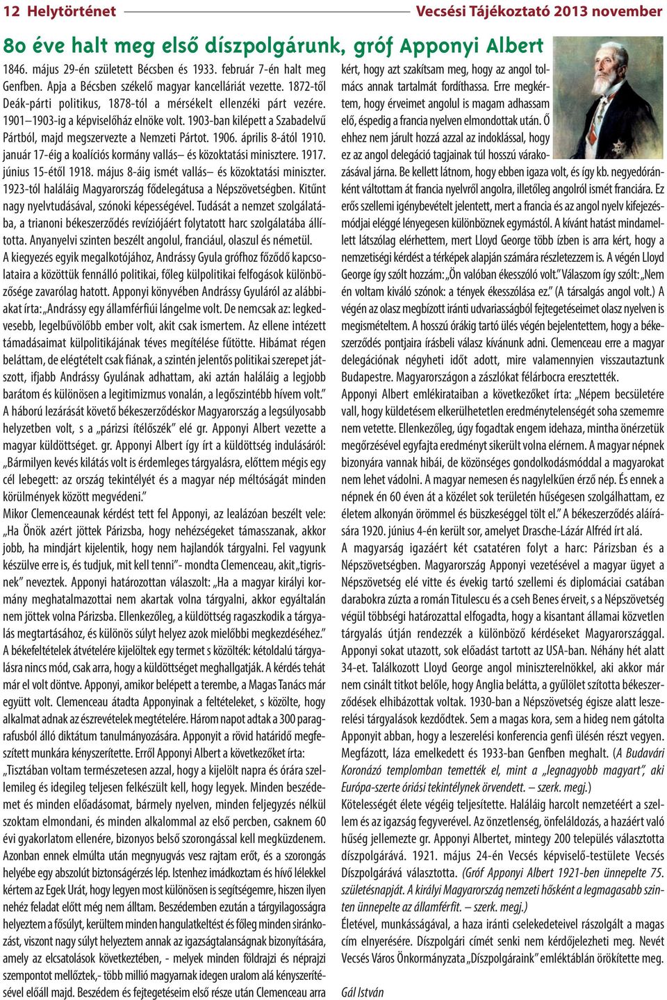 1903-ban kilépett a Szabadelvű Pártból, majd megszervezte a Nemzeti Pártot. 1906. április 8-ától 1910. január 17-éig a koalíciós kormány vallás és közoktatási minisztere. 1917. június 15-étől 1918.