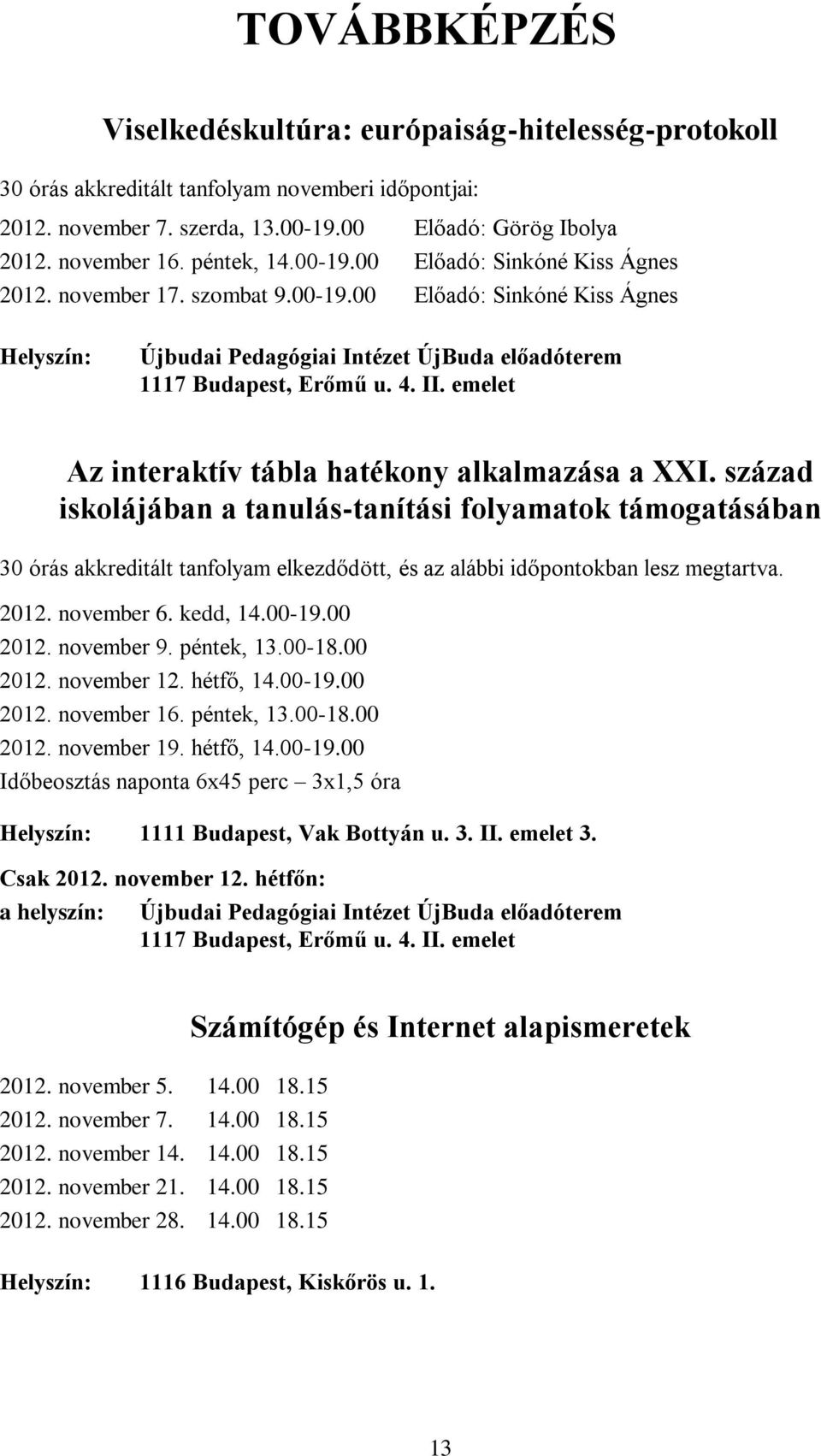 emelet Az interaktív tábla hatékony alkalmazása a XXI.