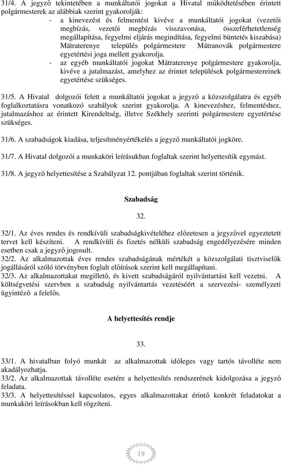 egyetértési joga mellett gyakorolja.