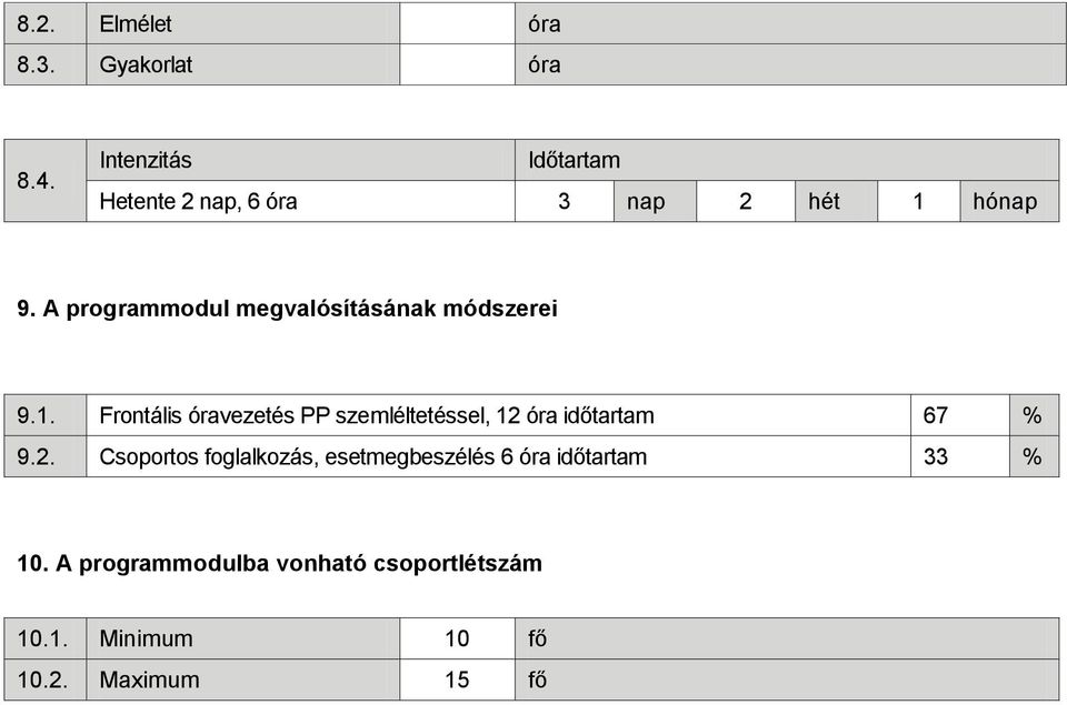 A programmodul megvalósításának módszerei 9.1.